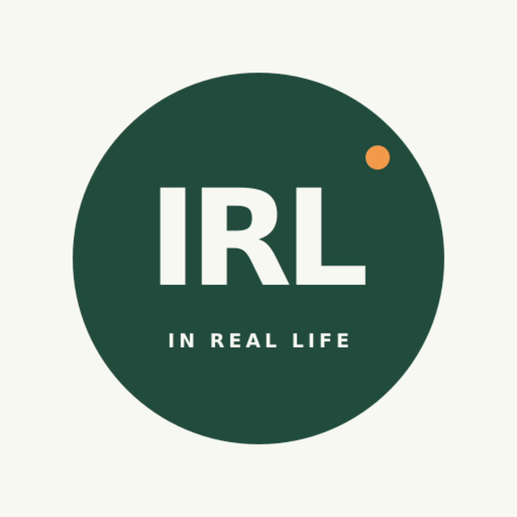 IRL — In Real Life